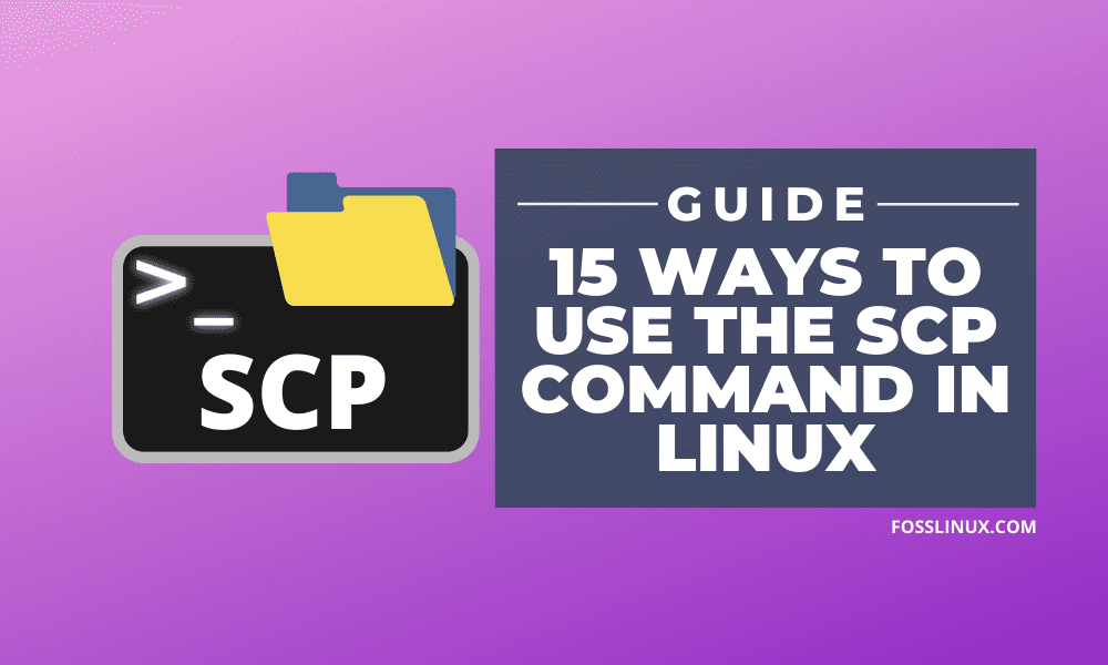 scp command in Linux with examples - Linux command line tutorial