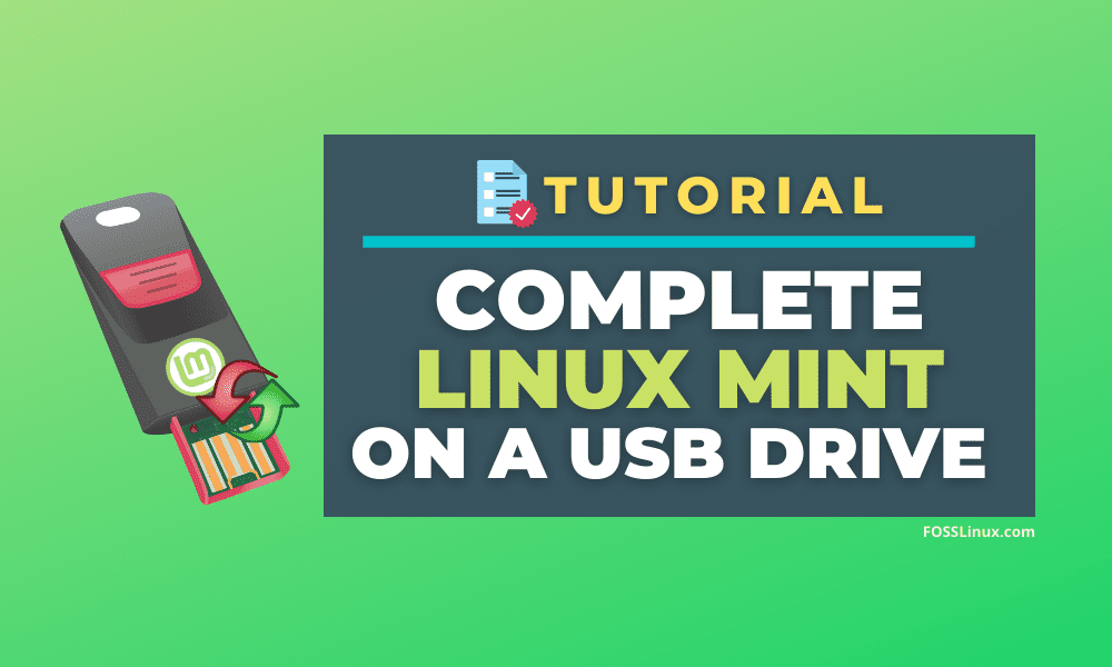 Install complete Linux Mint on a USB drive FOSS Linux