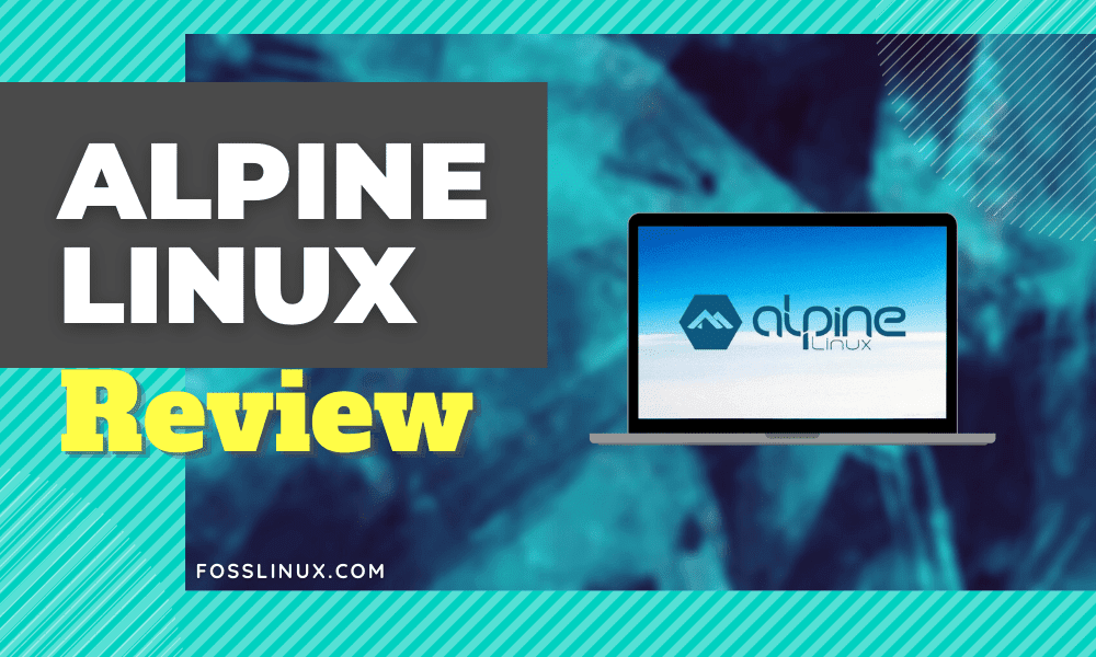 enkel galblaas Visser Alpine Linux Review: Ultimate Distro for Power Users