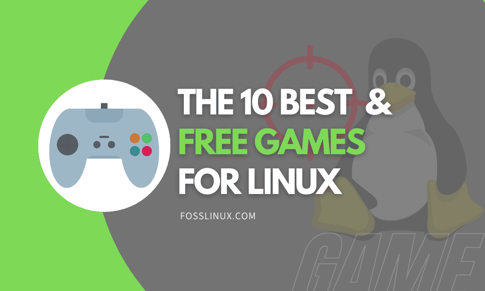 The 10 Best & Free Linux Games You Can Play Now
