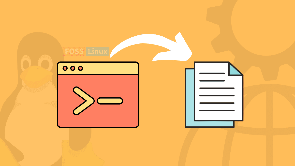 How To Save The Terminal Output To File In Linux FOSS Linux