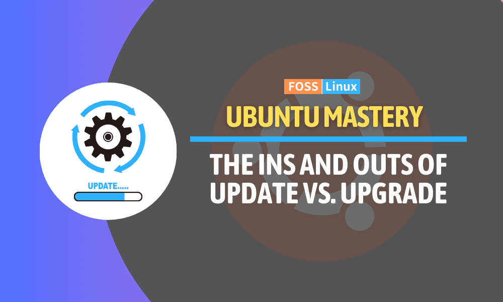 update-vs-upgrade-in-ubuntu-what-you-need-to-know