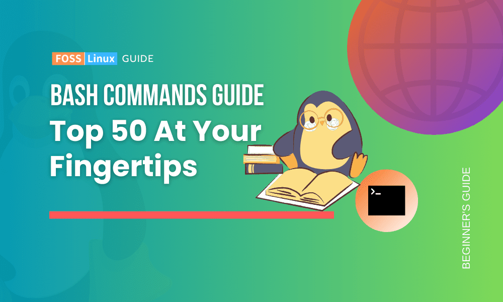 the-50-ultimate-bash-commands-cheat-sheet-foss-linux