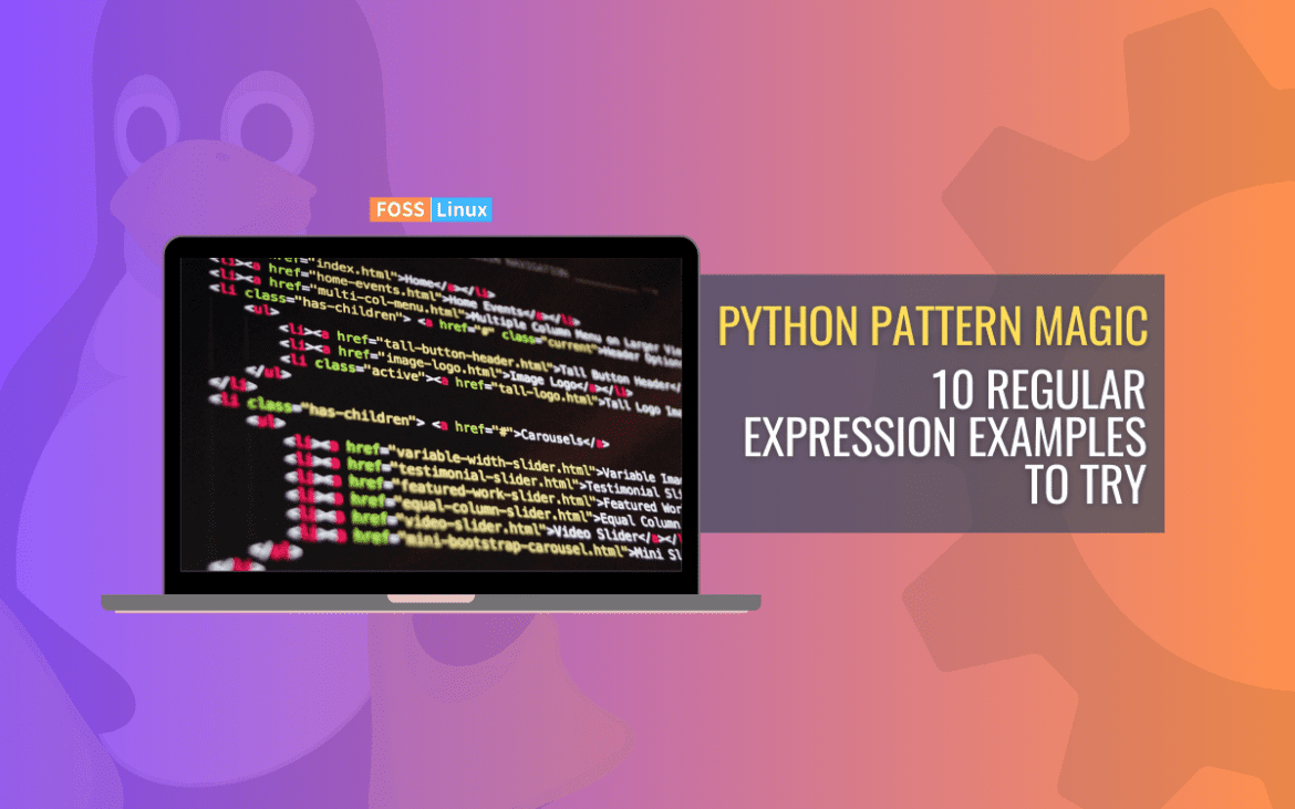 Python Regular Expressions With 10 Examples | FOSS Linux