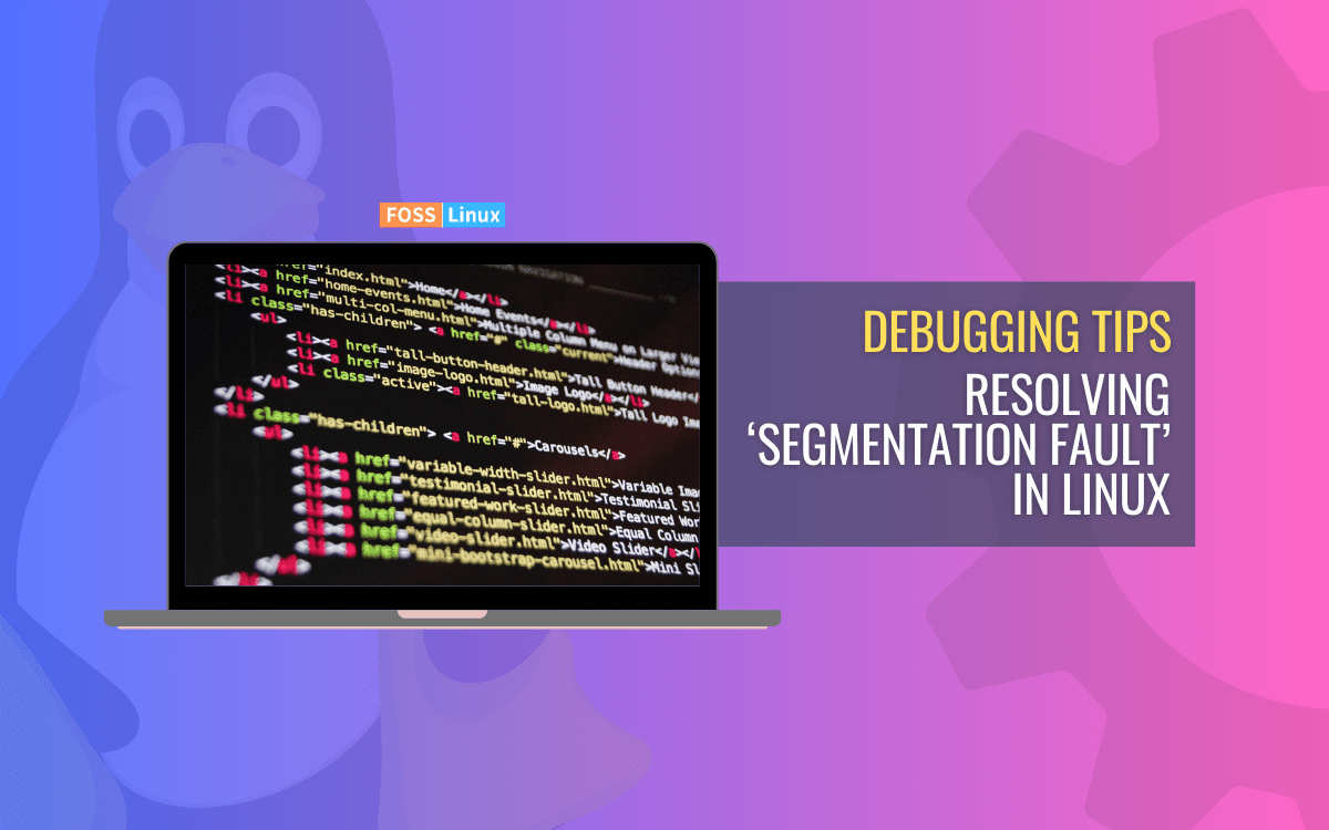 What Causes ‘Segmentation Fault’ in Linux? How to Fix It