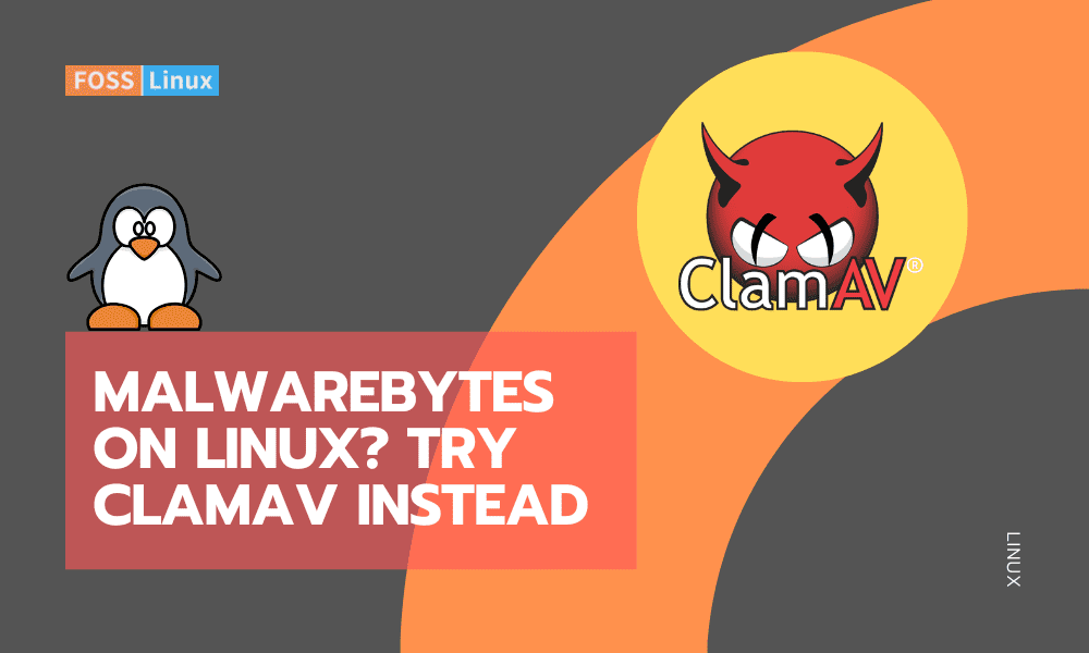 ClamAV: The Best Malwarebytes Alternative for Linux